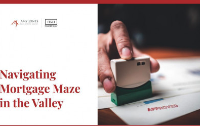 Navigating Mortgage Maze in the Valley